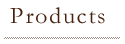 Products